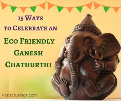 Ways to Celebrate an Eco-Friendly Ganesh Chathurthi