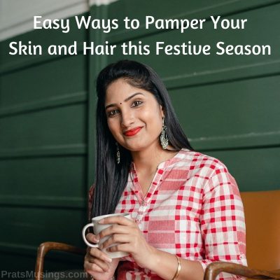 easy ways to pamper your skin and hair this festive season.