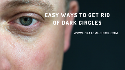 easy ways to get rid of dark circles