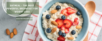 Oatmeal - The Most Powerful Breakfast for Weight Loss