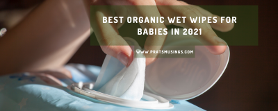 Best Organic Wet Wipes for Babies