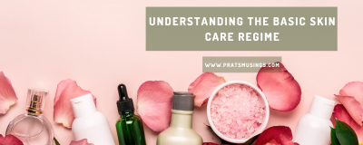 Understanding the basic skin care regime