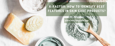 How to identify best features in skin care products