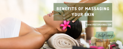 Benefits of Massaging your Skin