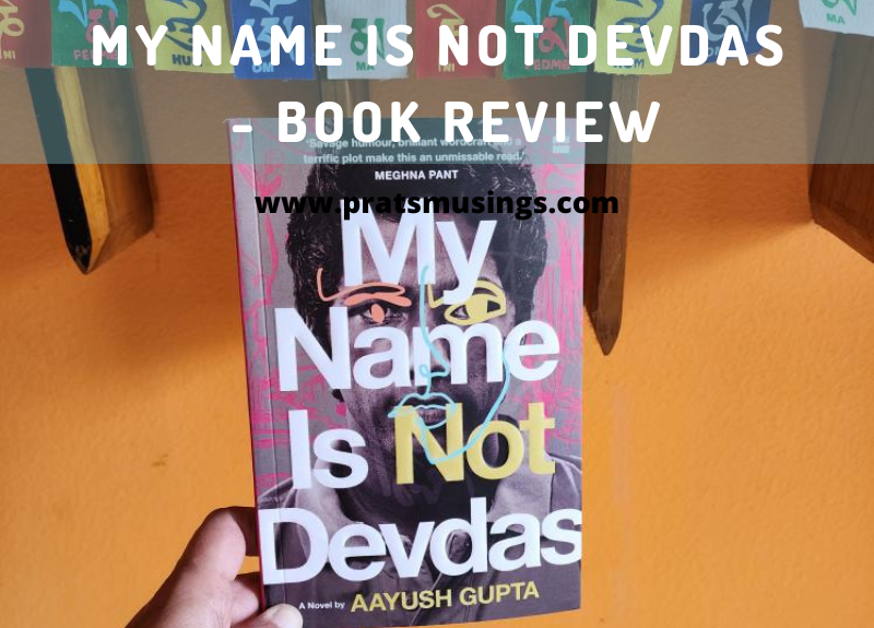My name is not Devdas – Book Review