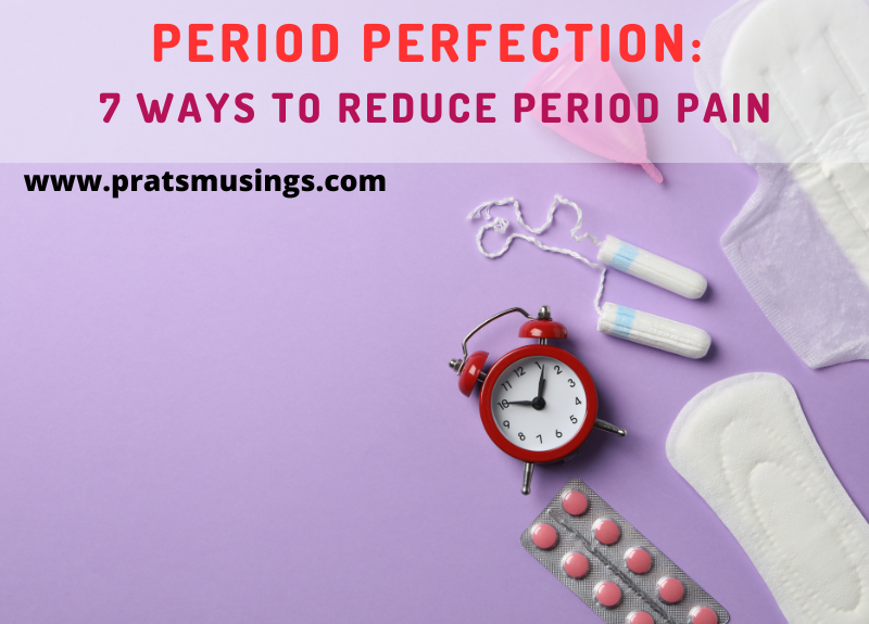 period-perfection-7-ways-to-reduce-period-pain-pratsmusings