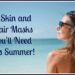 Skin and Hair Masks for Summer